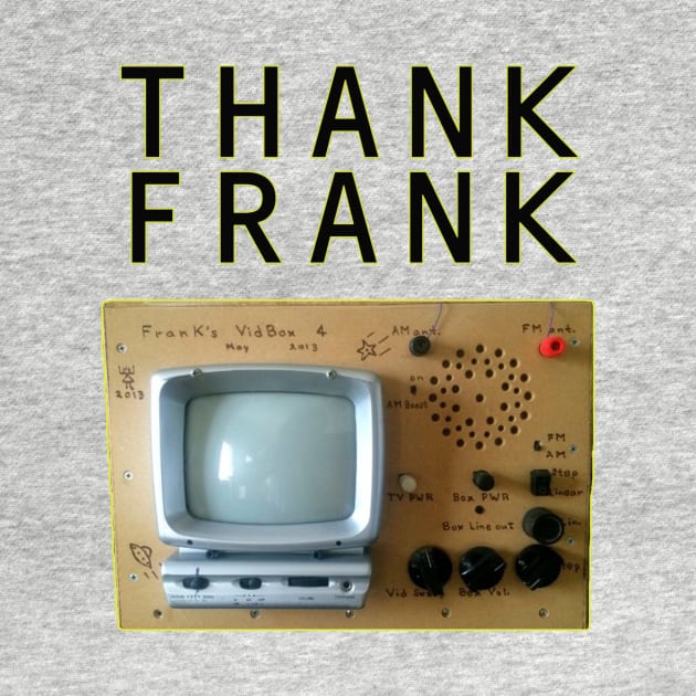 Thank Frank ITC Shirt by JustParanormal1